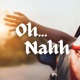 Oh Nahh feat Menacing Threats Single