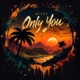 Only you Single