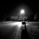 DEAD HOURS feat Oxanax2mg Single