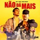 Não Dá Mais Single