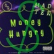 Money Hungry feat Big Block Single