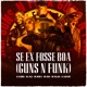Se Ex Fosse Boa Guns n Funk feat MC Willian Dj Luan MPC Single