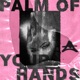 Palm Of Your Hands Single