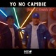 Yo No Cambie Single