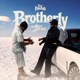 Brotherly feat Locko Single