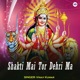 Shakti Mai Tor Dehri Ma Single