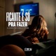 Ficante É Só pra Fazer Single