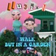 walk but in a garden feat mxmtoon Single