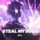 steal my soul feat SJL Beats Single
