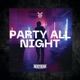 Party All Night Single