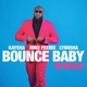 Bounce Baby Remixes Single