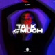 Talk Too Much Single