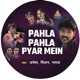 Pahla Pahla Pyar Mein Single
