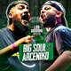 BIG SOUL VS ARCENIKO