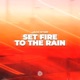 Set Fire To the Rain Single