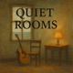 Quiet Rooms EP