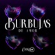 BURBUJAS DE AMOR Single