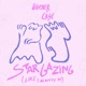 stargazing like i always do EP