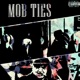MOB TIES EP EP