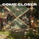 Come Closer Single