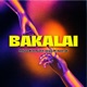 BAKALAI feat Pa Chik Sergio VK Karel GE Single