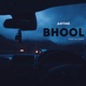 Bhool Single