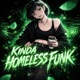 Kinda Homeless Funk EP