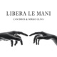 LIBERA LE MANI feat CAM Bros Single