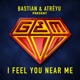 I Feel You Near Me feat G E M Single