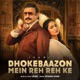 Dhokebaazon Mein Reh Reh Ke Single