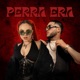 Perra Era Single