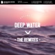 Deep Water The Remixes EP
