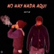 No hay nada aquí feat AlexK Single