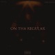 On Tha Regular feat Pierre Giovanni Single