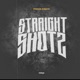 Straight Shotz Single