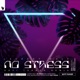 No Stress feat Eric Carter Sofi Tukker Remix Single