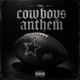 Cowboys Anthem Single
