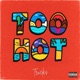 Too Hot Single