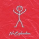 No Explanation Single