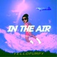 IN THE AIR Single