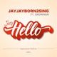Say Hello feat Jayjayborn2sing Snowman Baby Single