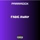Fade Away Single