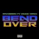 Bend Over feat Young Teach Single