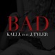 Bad feat J Tyler Single