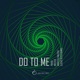 Do to Me Alessandro Br1 Sentenza Remix Single