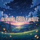Glowing Firefly Waltz Single