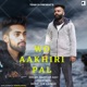 Wo Aakhiri Pal Single
