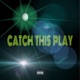 Catch This Play feat Riq Dubb Single