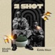 2 Shot feat Kidda blaze Single