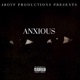 ANXIOUS feat JR SLOTTA Single